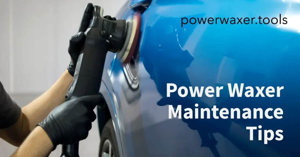 power waxer maintenance tips